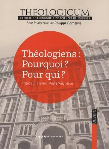 Thologiens : Pourquoi? Pour qui ?