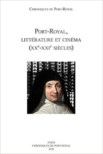 Port-Royal, littrature et cinma (XXe-XXIe sicles)