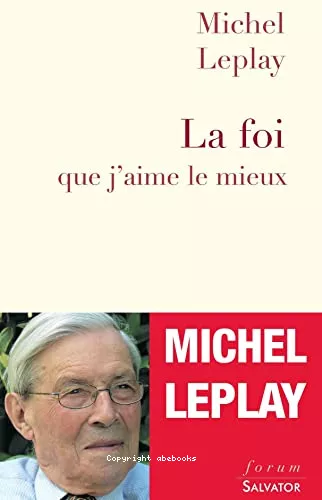 La foi que j'aime le mieux