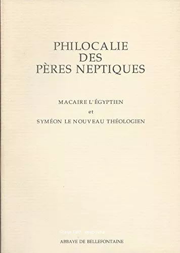 Macaire l'Egyptien : 150 chapitres mtaphrass ; Symon le nouveau thologien : Chapitres pratiques et thologiques