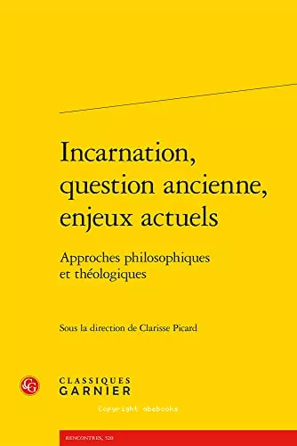 Incarnation, question ancienne, enjeux actuels