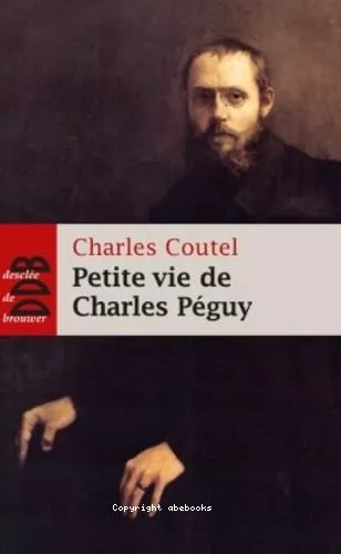 Petite vie de Charles Pguy