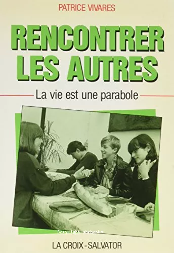 Rencontrer les autres