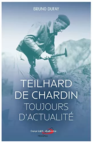 Teilhard de Chardin, toujours d'actualit