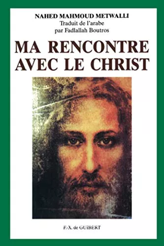 Ma rencontre avec le Christ