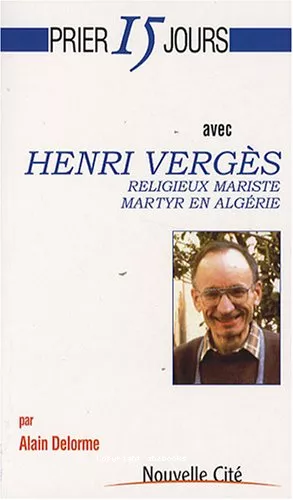 Prier 15 jours avec Henri Vergs