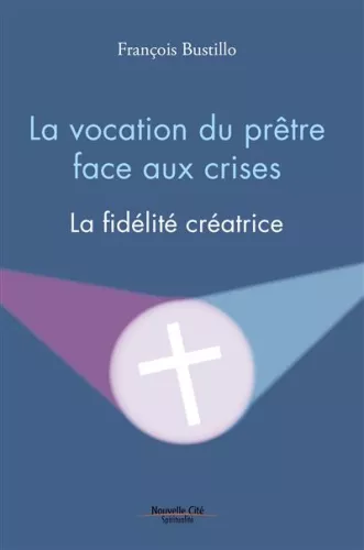 La vocation du prtre face aux crises