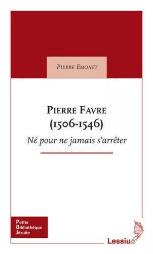 Pierre Favre, 1506 et 1546