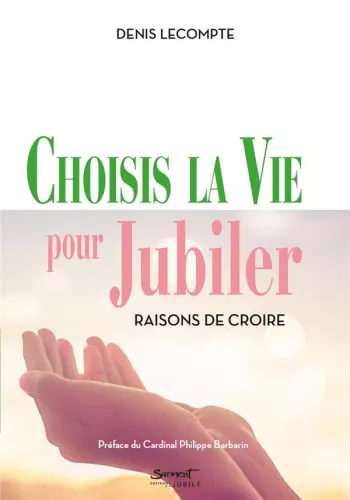 Choisis la vie pour jubiler