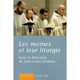 Les moines et leur liturgie