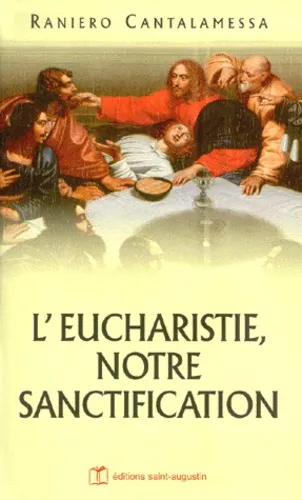 L'Eucharistie, notre sanctification