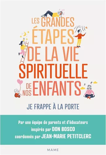 Les grandes tapes de la vie spirituelle de nos enfants