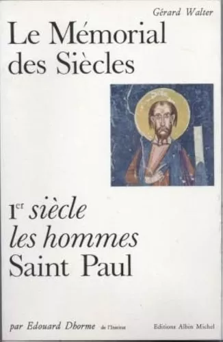 Saint Paul . Prsentation de saint Paul par douard Dhorme,... [Textes de saint Paul, saint Luc, saint Jrme, saint Jean Chrysostome... etc. Introduction par Grard Walter.]