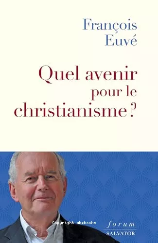 Quel avenir pour le christianisme ?