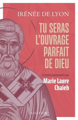 Tu seras l'ouvrage parfait de Dieu