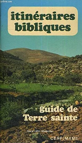 Itinraires bibliques : Guide de Terre Sainte