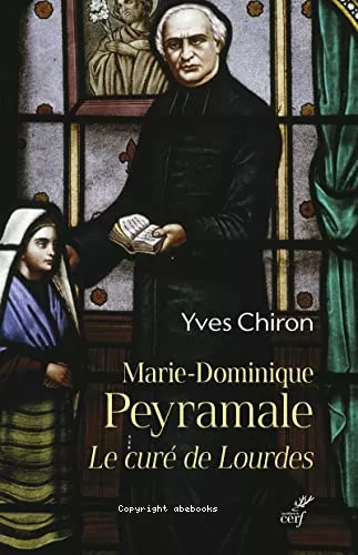 Marie-Dominique Peyramale, le cur de Lourdes