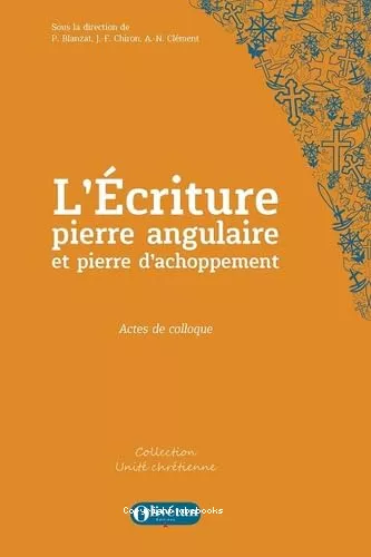 L'criture, pierre angulaire et pierre d'achoppement