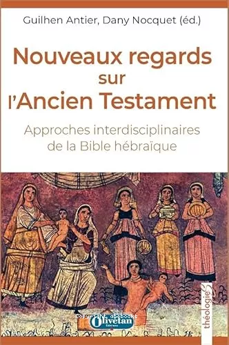 Nouveaux regards sur l'Ancien Testament