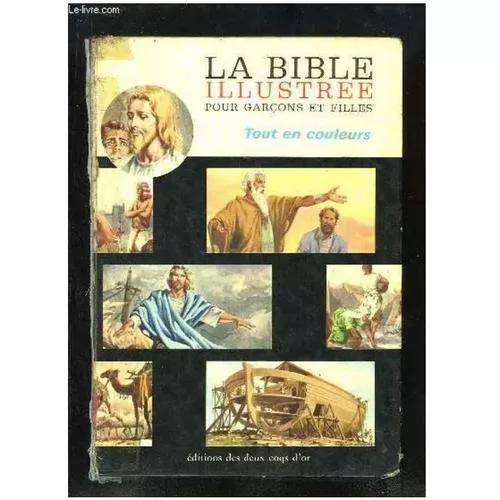 La Bible illustre pour garons et filles - Tout en couleurs.