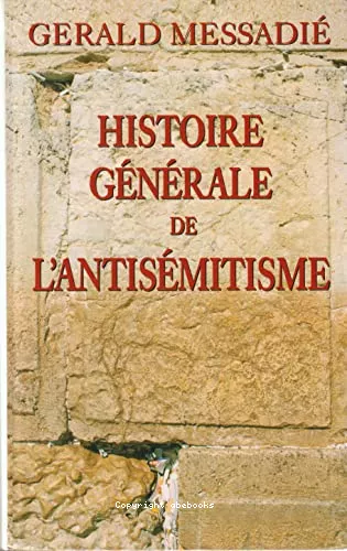 Histoire gnrale de l'antismitisme