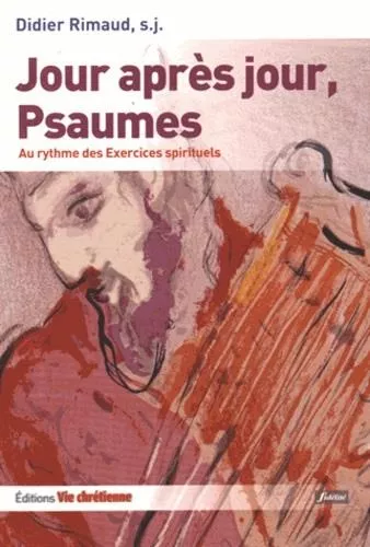 Jour aprs jour, Psaumes au rythme des exercices spirituels