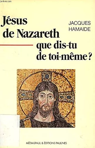 Jsus de Nazareth, que dis-tu de toi-mme ?