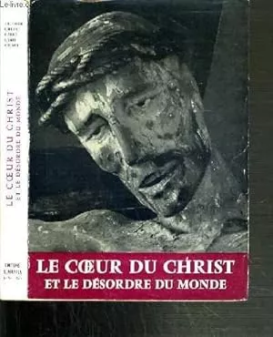 Le coeur du Christ et le dsordre du monde