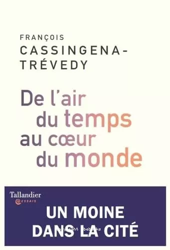 De l'air du temps au coeur du monde