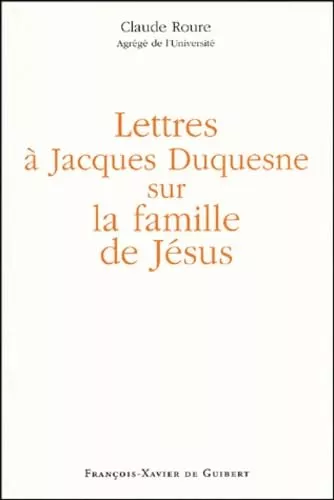 Lettres  Jacques Duquesne sur la famille de Jsus