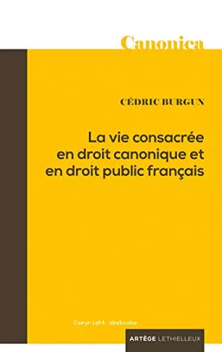 La vie consacre en droit canonique et en droit public franais