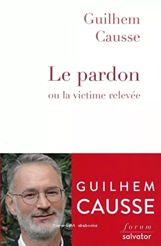 Le pardon ou La victime releve