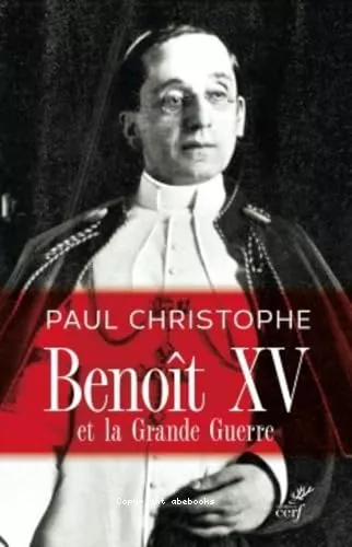 Benot XV et la Grande guerre