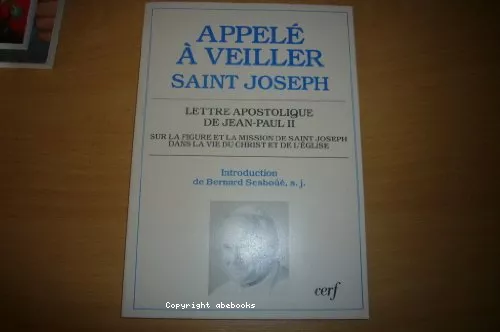 Appel  veiller: saint Joseph: lettre apostolique de Jean-Paul II sur la figure et la mission de saint Joseph dans la vie du Christ et de l'Eglise