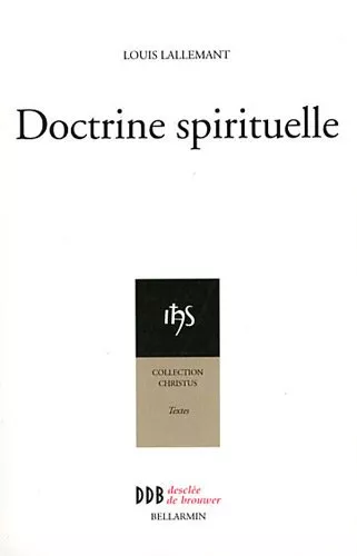 La vie et la doctrine spirituelle du Pre Louis Lallemant de la Compagnie de Jsus