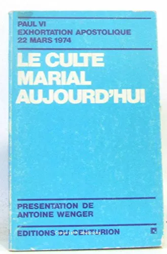 Le Culte marial aujourd'hui: Exhortation apostolique 