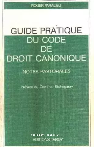 Guide pratique du code de droit canonique : notes pastorales