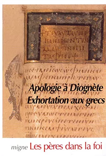 Apologie  Diognte. Exhortation aux grecs