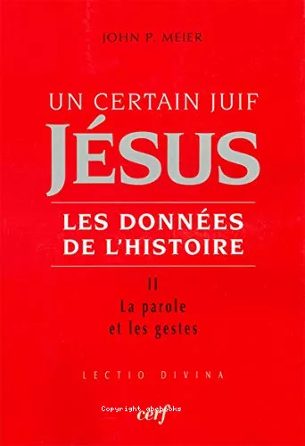 Un certain juif Jsus : Les donnes de l'histoire : II. La Parole et les gestes