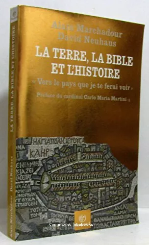 La Terre, la Bible et l'histoire : 