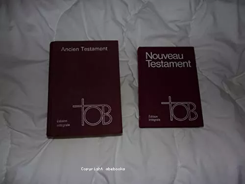 Traduction oecumnique de la Bible. 1 - Ancien Testament TOB