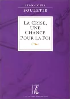 La crise, une chance pour la foi