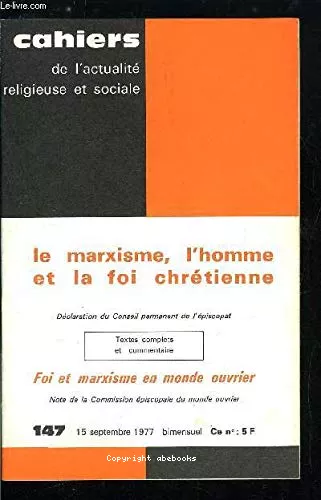 Le Marxisme, l'homme et la foi chrtienne : avec une note de la Commission piscopale du monde ouvrier : Foi et marxisme en monde ouvrier