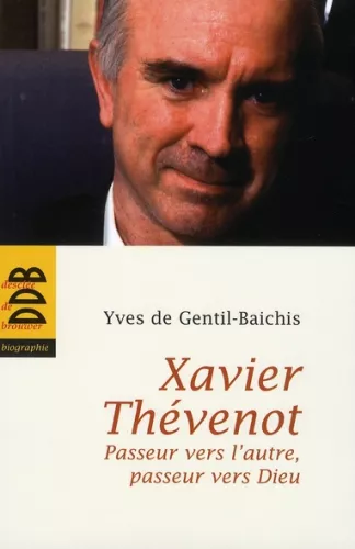 Xavier Thvenot : Passeur vers l'autre, passeur vers Dieu