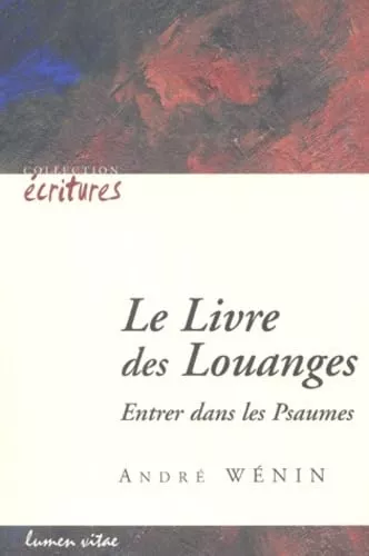 Le livre des louanges : Entrer dans les psaumes