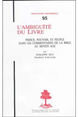 L'ambiguit du livre: Princes, pouvoir et peuples dans les commentaires de la Bible au Moyen-ge