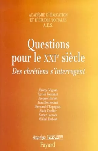 Questions pour le 21me sicle : Des chrtiens s'interrogent. Annales 1998-1999