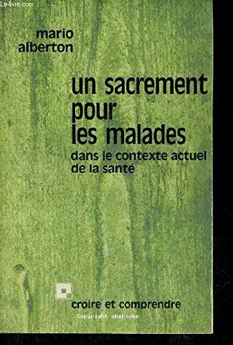 Un sacrement pour les malades dans le contexte actuel de la sant