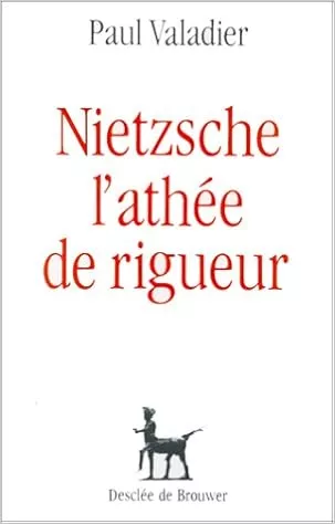 Nietzsche, l'athe de rigueur