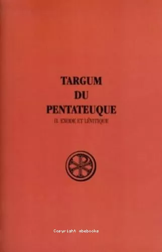 Targum du Pentateuque. 2 - Exode et Lvitique